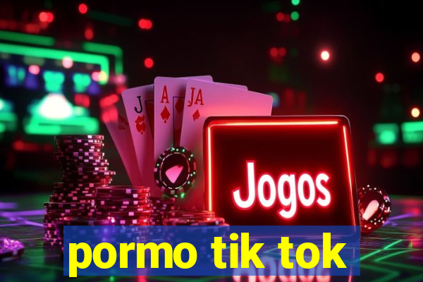 pormo tik tok